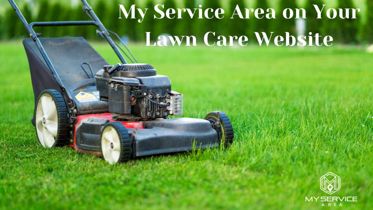 My Service Area on Your Lawn Care Website