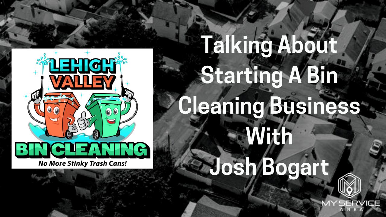 Talking About Starting A Bin Cleaning Business with Josh Bogart